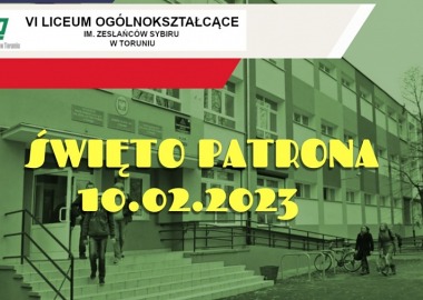 DZIEŃ PATRONA VI LICEUM OGÓLNOKSZTAŁCĄCEGO IM. ZESŁAŃCÓW SYBIRU W TORUNIU 17.02.2023